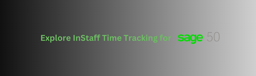 Choosing Digital Timesheets for Sage 50 – What’s Right For You?